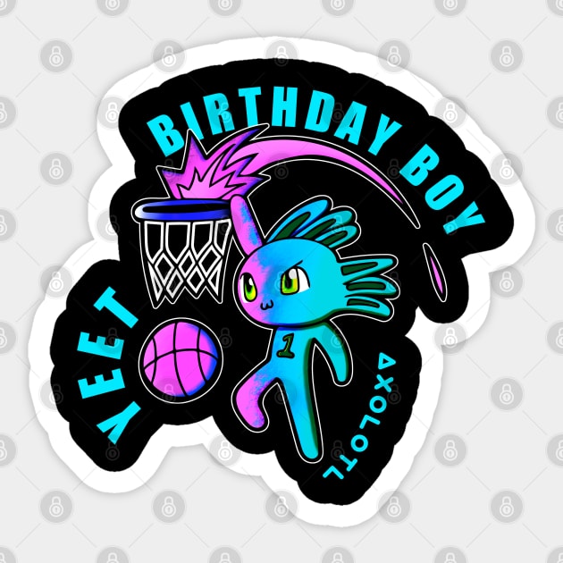 Birthday Boy Slam Dunk Yeet Axolotl Basketball Kids Teens Sports Sticker by MaystarUniverse